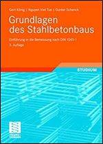 Grundlagen des Stahlbetonbaus: Einfuhrung in die Bemessung nach DIN 1045-1 [German]