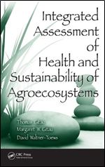 Integrated Assessment of Health and Sustainability of Agroecosystems (Advances in Agroecology)