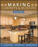Making Cabinets & Built-Ins: - Planning - Building = Installing
