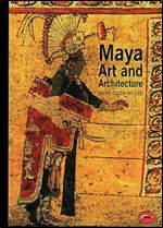 Maya Art and Architecture (World of Art)
