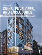 Skins, Envelopes, and Enclosures: Concepts for Designing Building Exteriors