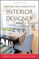 Starting Your Career as an Interior Designer,2nd Revised edition