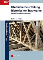 Statische Beurteilung historischer Tragwerke [German]