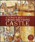 Stephen Biesty's Cross-Sections Castle, 25th Anniversary Edition