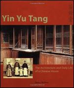 Yin Yu Tang: The Architecture and Daily Life of a Chinese House