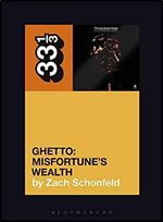 24-Carat Black's Ghetto: Misfortune's Wealth (33 1/3, 152)