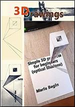 3D Drawings: Simple 3D projects for beginners (optical illusions)