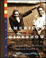 American Sideshow: An Encyclopedia of History's Most Wonderous and Curiously Strange Performers