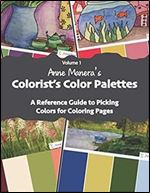 Anne Maneras Colorists Color Palettes: A Reference Guide to Picking Colors for Coloring Pages