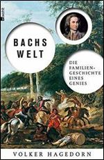 Bachs Welt: Die Familiengeschichte eines Genies [German]