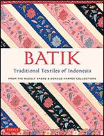 Batik, Traditional Textiles of Indonesia: From The Rudolf Smend & Donald Harper Collections