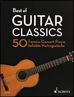 Best of Guitar Classics: 50 Famous Concert Pieces for Guitar