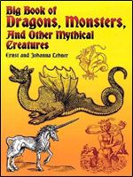 Big Book of Dragons, Monsters, and Other Mythical Creatures (Dover Pictorial Archive)