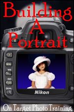 Building A Portrait (On Target Photo Training Book 13) Ed 2