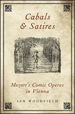 Cabals and Satires: Mozart's Comic Operas in Vienna