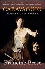 Caravaggio: Painter of Miracles (Eminent Lives)