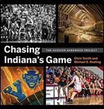 Chasing Indiana's Game: The Hoosier Hardwood Project