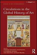 Circulations in the Global History of Art (Studies in Art Historiography)