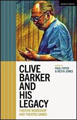 Clive Barker and his Legacy: Theatre Workshop and Theatre Games