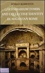 Columbarium Tombs and Collective Identity in Augustan Rome