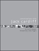 Conversations with Jack Cardiff: Art, Light and Direction in Cinema