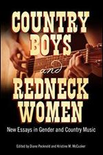 Country Boys and Redneck Women: New Essays in Gender and Country Music