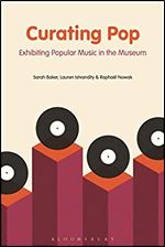 Curating Pop: Exhibiting Popular Music in the Museum