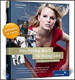 Das Posing-Buch fur Fotografen Setzen Sie Ihr Modell perfekt in Szene! [German]