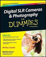 Digital SLR Cameras & Photography For Dummies Ed 5