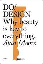 Do Design: Why beauty is key to everything