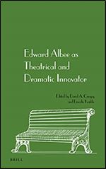 Edward Albee as Theatrical and Dramatic Innovator (New Perspectives in Edward Albee Studies)