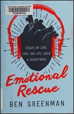 Emotional Rescue: Essays on Love, Loss, and Life With a Soundtrack