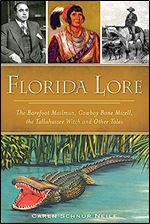Florida Lore: The Barefoot Mailman, Cowboy Bone Mizell, the Tallahassee Witch and Other Tales (American Legends)