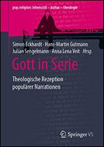 Gott in Serie: Theologische Rezeption populrer Narrationen [German]