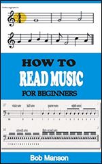 HOW TO READ MUSIC FOR BEGINNERS : Learn The Techniques Of Reading Music From Scratch To Advance Level