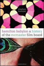 Hamilton Babylon: A History of the McMaster Film Board