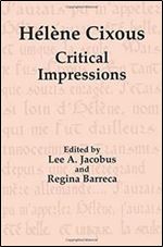 Helene Cixous: Critical Impressions (Lit Book Series Vol. 1)