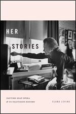 Her Stories : Daytime Soap Opera and US Television History