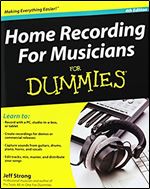 Home Recording For Musicians For Dummies Ed 4