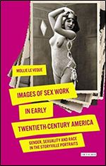 Images of Sex Work in Early Twentieth-Century America: Gender, Sexuality and Race in the Storyville Portraits (International Library of Cultural Studies)