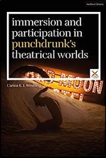 Immersion and Participation in Punchdrunk's Theatrical Worlds (Performance and Design)