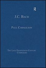 J.C. Bach (The Late Eighteenth-Century Composers)