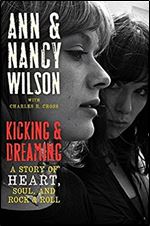 Kicking & Dreaming: A Story of Heart, Soul, and Rock & Roll