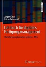 Lehrbuch f r digitales Fertigungsmanagement: Manufacturing Execution Systems - MES (German Edition)