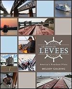 Life Between the Levees: Americas Riverboat Pilots