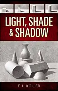 Light, Shade and Shadow (Dover Art Instruction)