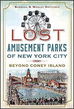 Lost Amusement Parks of New York City: Beyond Coney Island