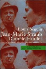 Louis Seguin, Freddy Buache, 'Jean-Marie Straub, Daniele Huillet Aux distraitement desesperes que nous sommes' [French]