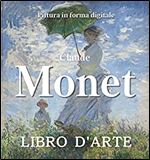 Monet Ninfee capolavori impressionisti - Serie Museo Digitale (Italian Edition)