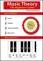 Music Theory: The Beginner s Guide